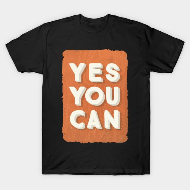 YES YOU CAN T-Shirt by BeardyGraphics